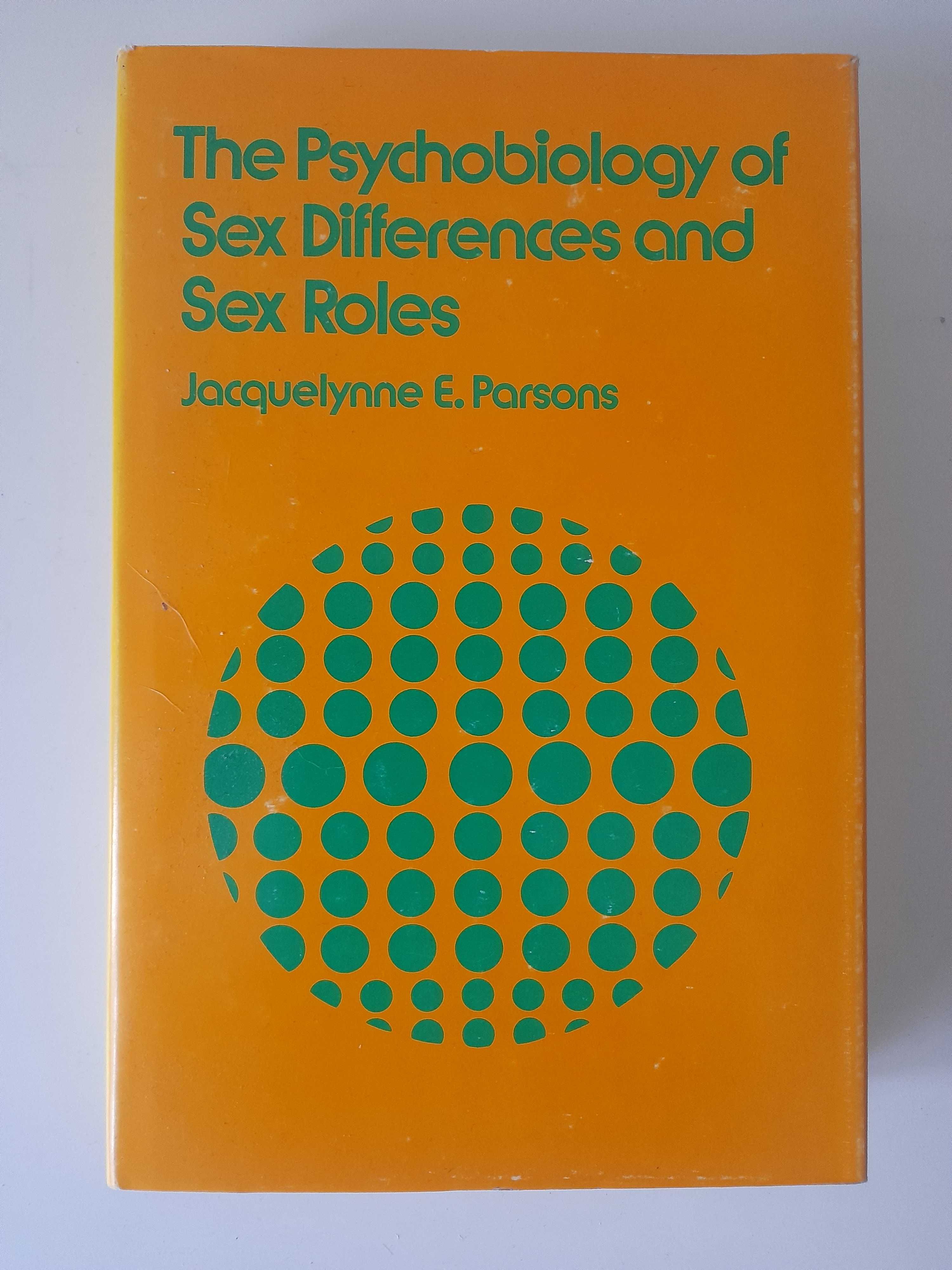The Psychogilogy of Sex Differences and Sex Roles Jacquelynne Parsons
