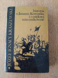 J.I. Kraszewski "Historia o Janaszu Korczaku i pięknej miecznikównie"