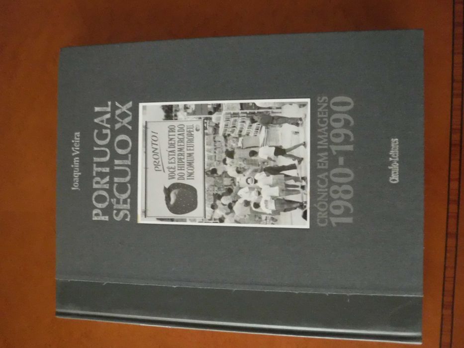 Portugal Século XX - Crónica em Imagens 1980 a 1990 - Joaquim Vieira