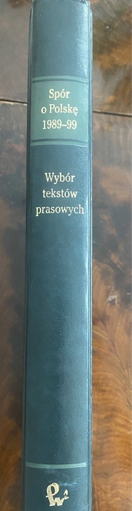Spór o Polskę 1989-99. Wybór tekstów Paweł Śpiewak.