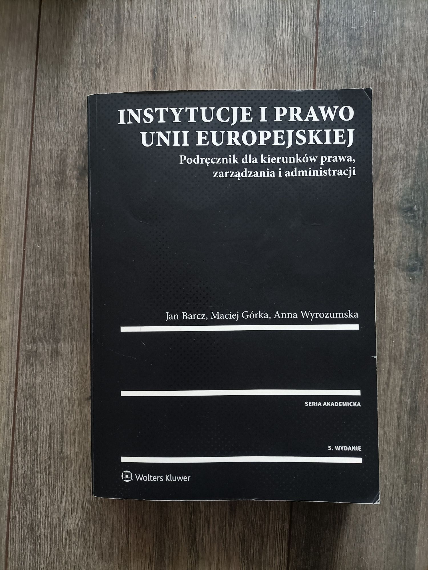 Podręcznik Instytucje i prawo Unii Europejskiej wyd.5