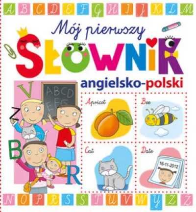 Moj pierwszy słownik angielsko - polski - Layra Aceti