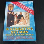 Katarzyna Szymon Polska Stygmatyczka