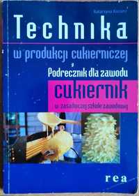 Technika w produkcji cukierniczej Podręcznik do nauki zawodu Cukiernik