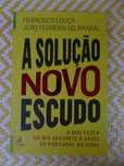 A SOLUÇÃO - Novo Escudo
de João Ferreira do Amaral e Francisco Louçã
