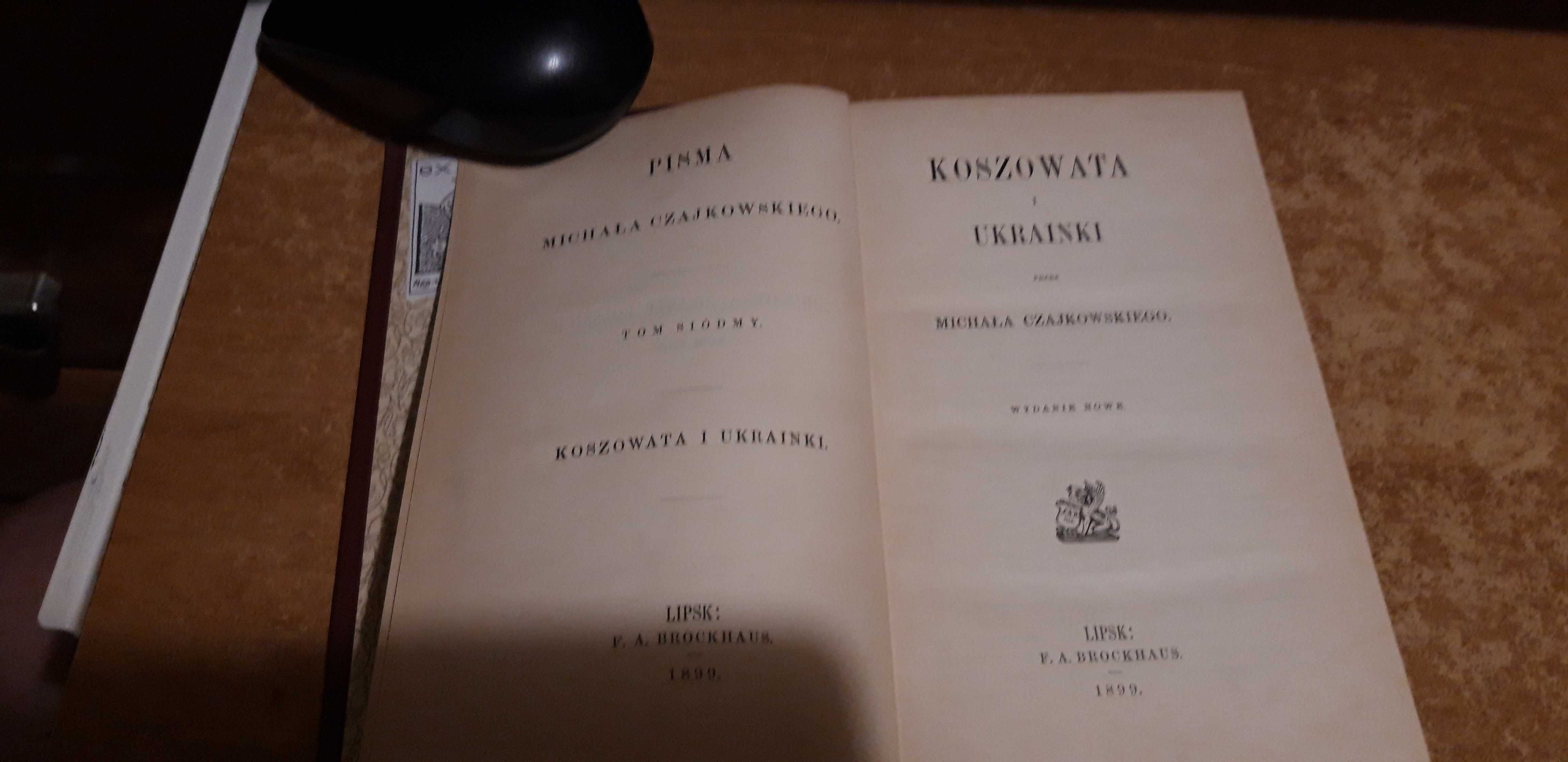 Koszowata i Ukrainki - M. Czajkowski -Lipsk 1899,oryg oprawa
