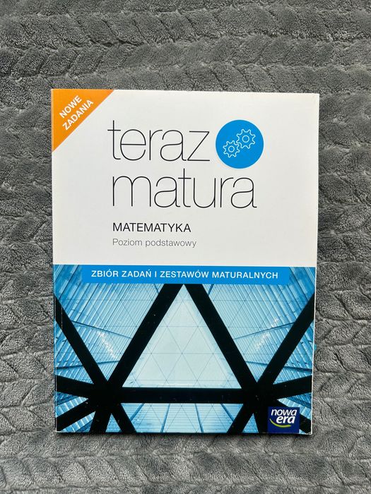 teraz matura matematyka zbiór zadań i zestawów maturalnych podstawowy