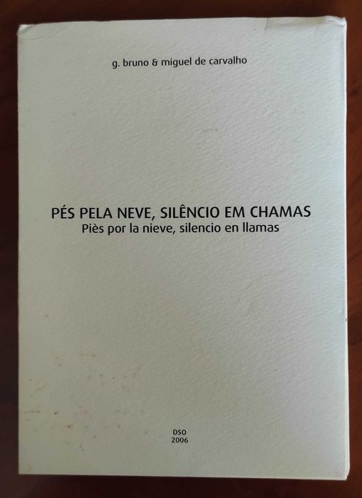 Pés Pela Neve, Silêncio Em Chamas. g. bruno & miguel de carvalho