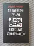 Wojciech Sumliński, Niebezpieczne związki Bronisława Komorowskiego
