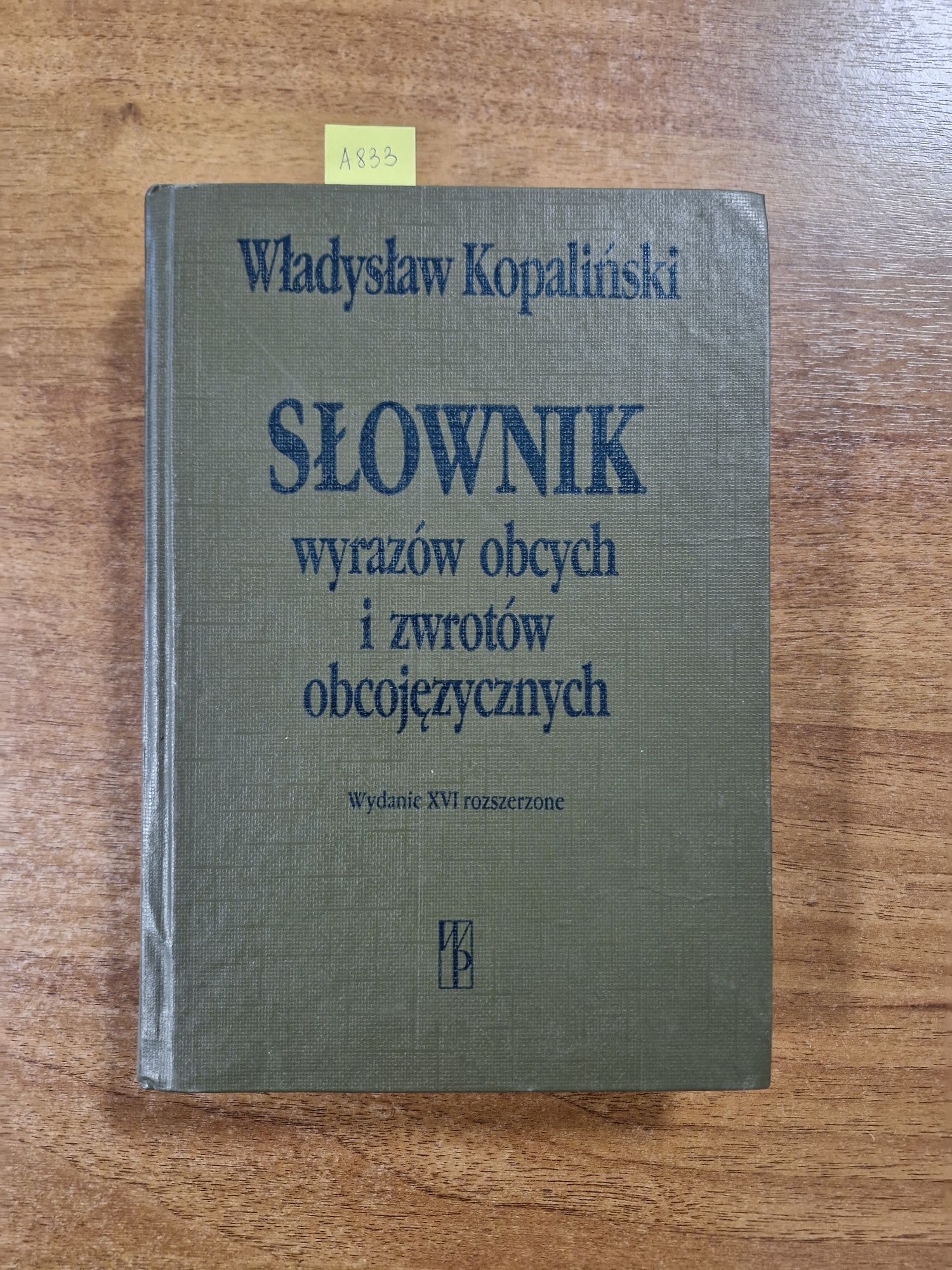 A833D. "Slownik wyrazów obcych i zwrotów obcojęzycznych" W. Kopaliński