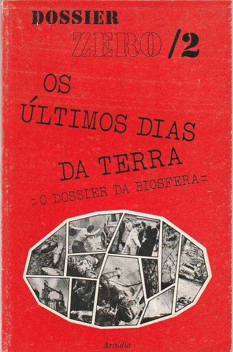 Os últimos dias da Terra (O Dossier da Biosfera)-AA.VV.-Arcádia