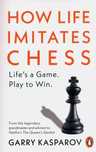 How Life Imitates Chess Penguin Books