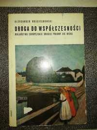 Droga do współczesności - Malarstwo europejskie - A. Wojciechowski