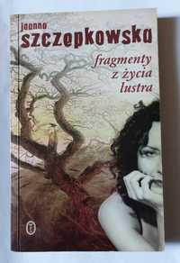 FRAGMENTY Z ŻYCIA LUSTRA - Joanna Szczepkowska | książka