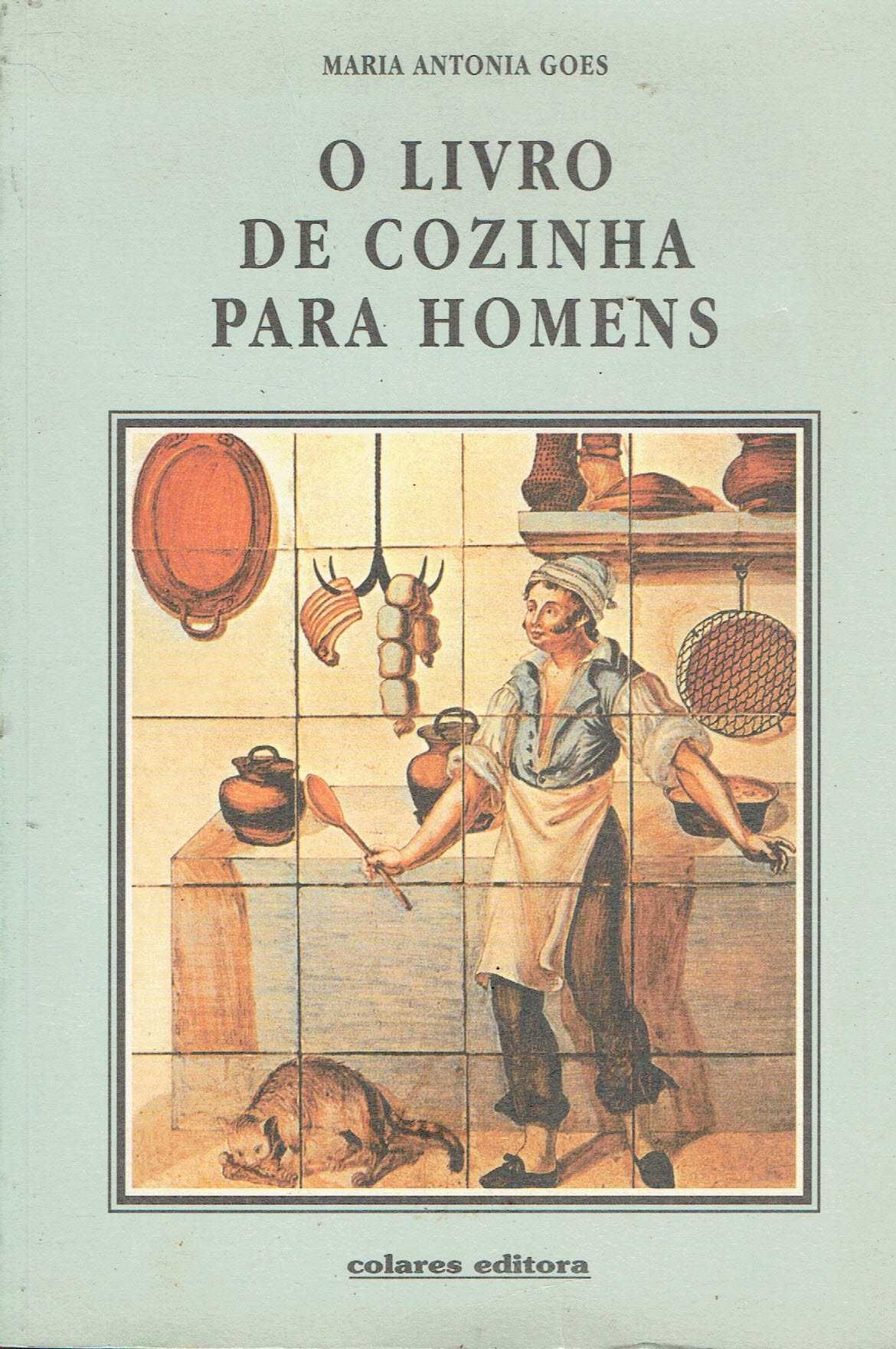 7465

O Livro de Cozinha para Homens
de Maria Antónia Goes