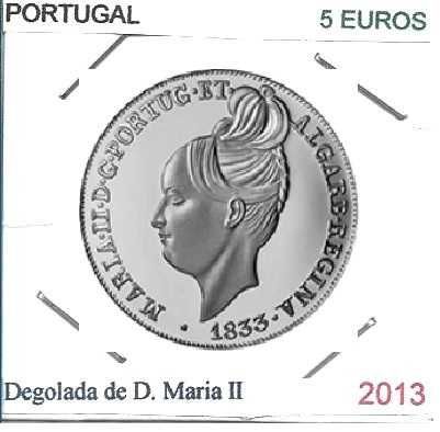 A Degolada de D. Maria II - - - 5,00 € - 2013 - - - - - Moeda