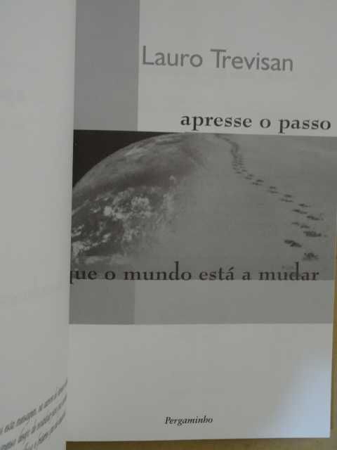 Apresse o Passo Que o Mundo Está a Mudar de Lauro Trevisan - 1ª Edição