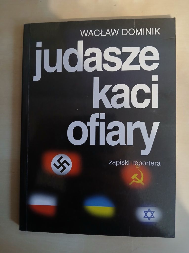 Judasze kaci ofiary zapiski reportera Wacław Dominik książka