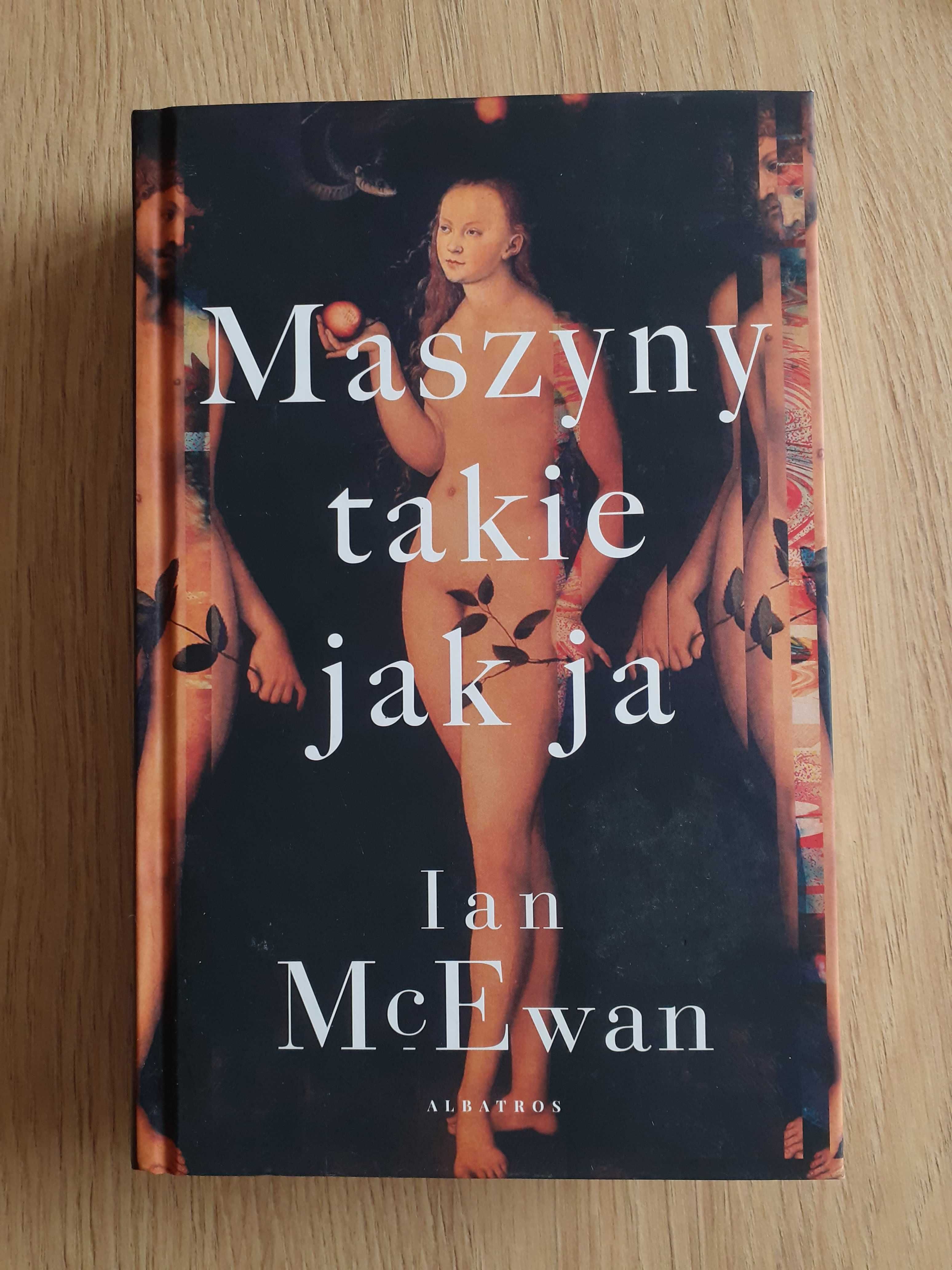 Ian McEwan Maszyny takie jak ja