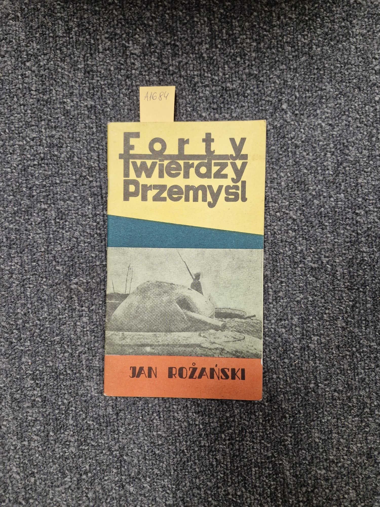 A1684. "Forty twierdzy Przemyśl " Jan Różański