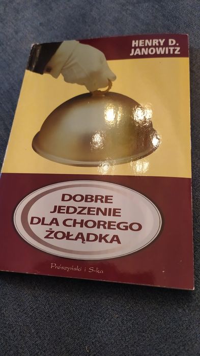 Dobre jedzenie dla chorego żołądka  Henry D. Janowitz