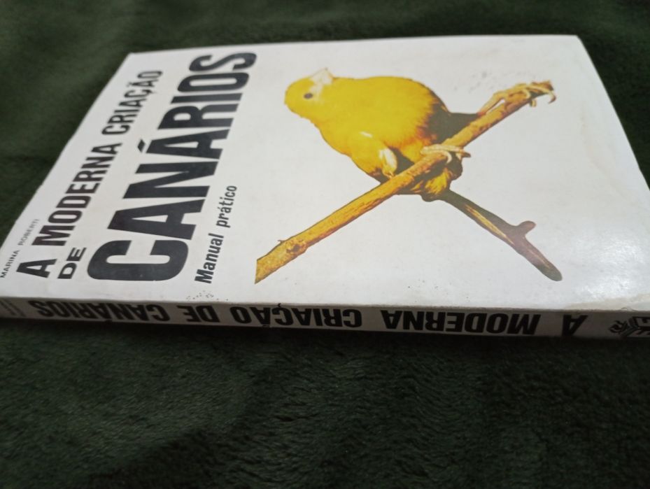 A moderna criação de canários: manual prático	Marina Roberti 1975 Raro