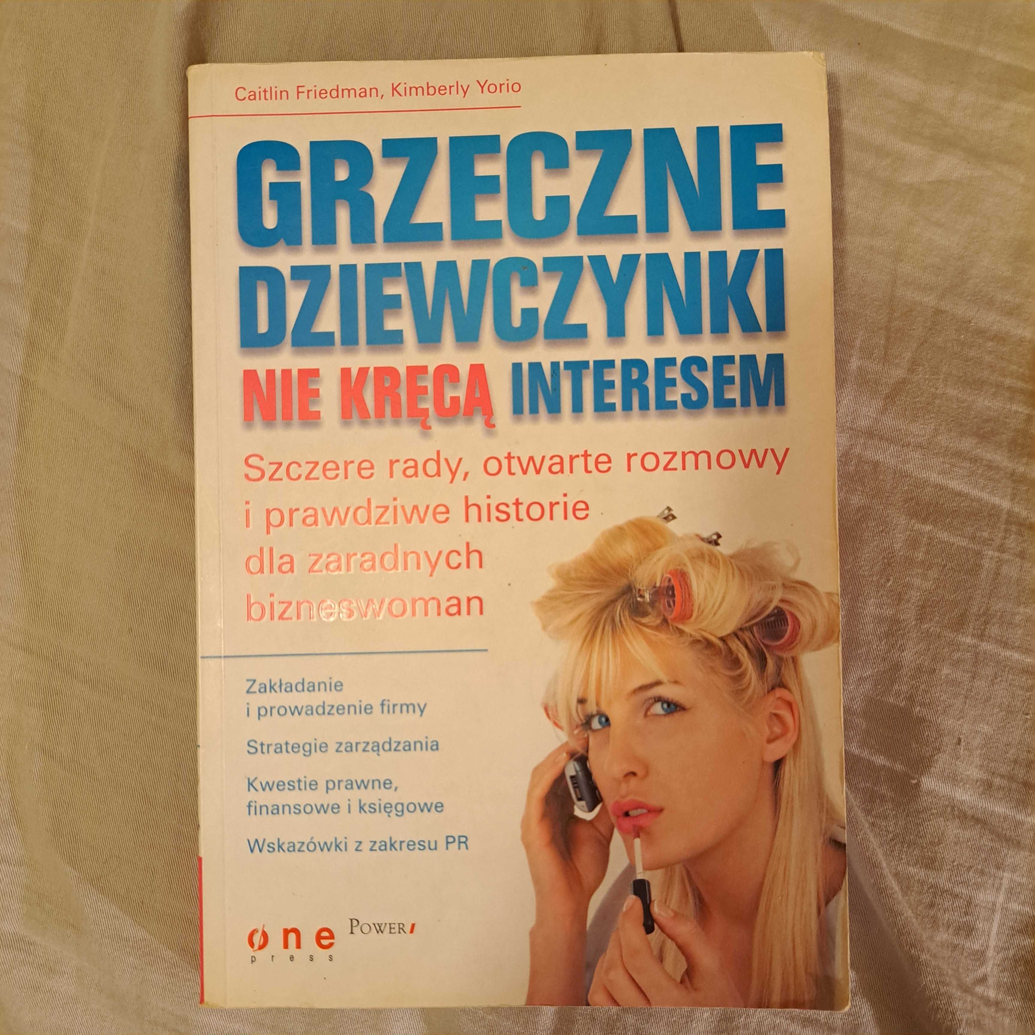 Grzeczne dziewczynki nie kręcą interesem - C. Friedman, Kimberly Yorio