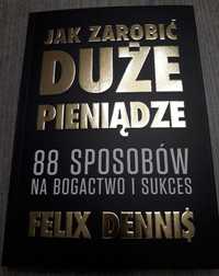 "Jak zarobić duże pieniądze" Felix Dennis