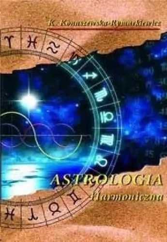 Astrologia harmoniczna - Krystyna Konaszewska-Rymarkiewicz