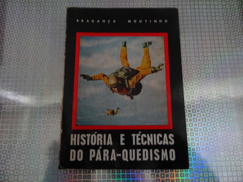 História e Técnicas do Pára-quedismo - Bragança Moutinho