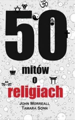 50 mitów o religiach - John Morreall