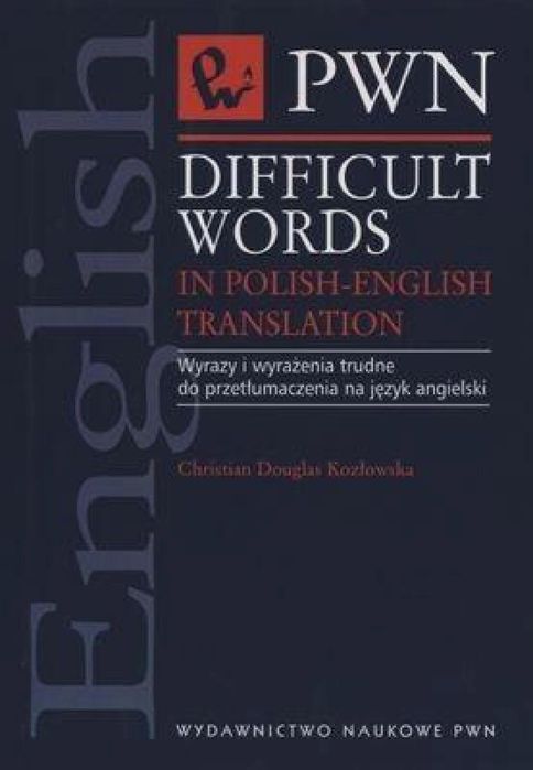 Difficult Words in Polish English Translation Wydawnictwo Naukowe PWN