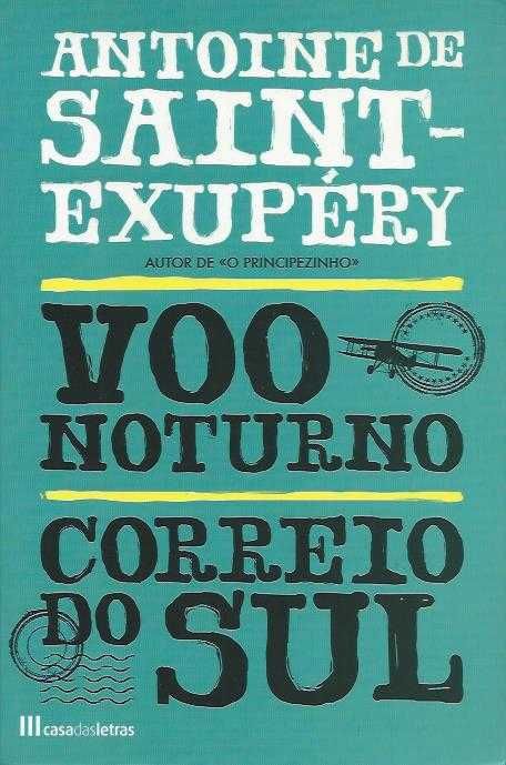 Voo noturno | Correio do sul-Antoine de Saint-Exupéry-Casa das Letras