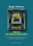 Droga do rzeczywistości Prószyński i S-ka Roger Penrose Rok wydania