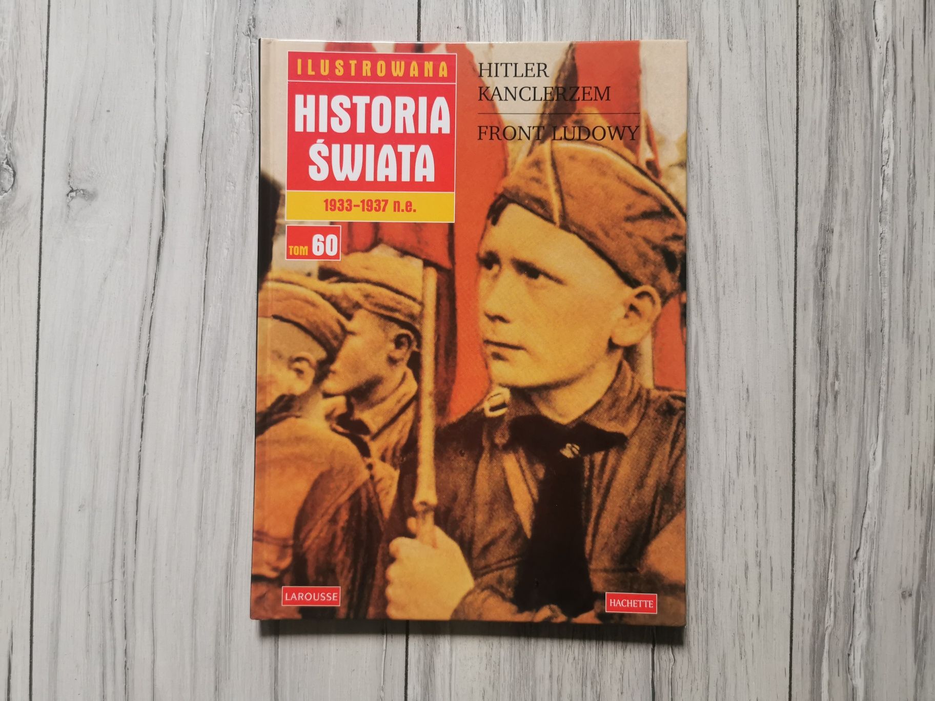 Ilustrowana Historia Świata - Hitler Kanclerzem i front ludowy tom 60