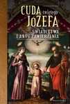 Cuda Świętego Józefa. Świadectwa I Akty Zawierzenia. Część 2