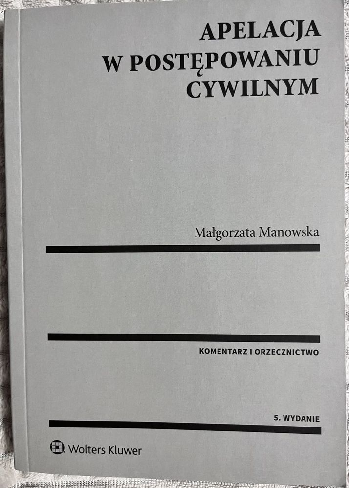 Apelacja w postępowaniu cywilnym. Małgorzata Manowska, wyd. 5 (2022)