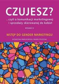 Czujesz? ...czyli o komunikacji marketingowej.. - Katarzyna Pawlikows