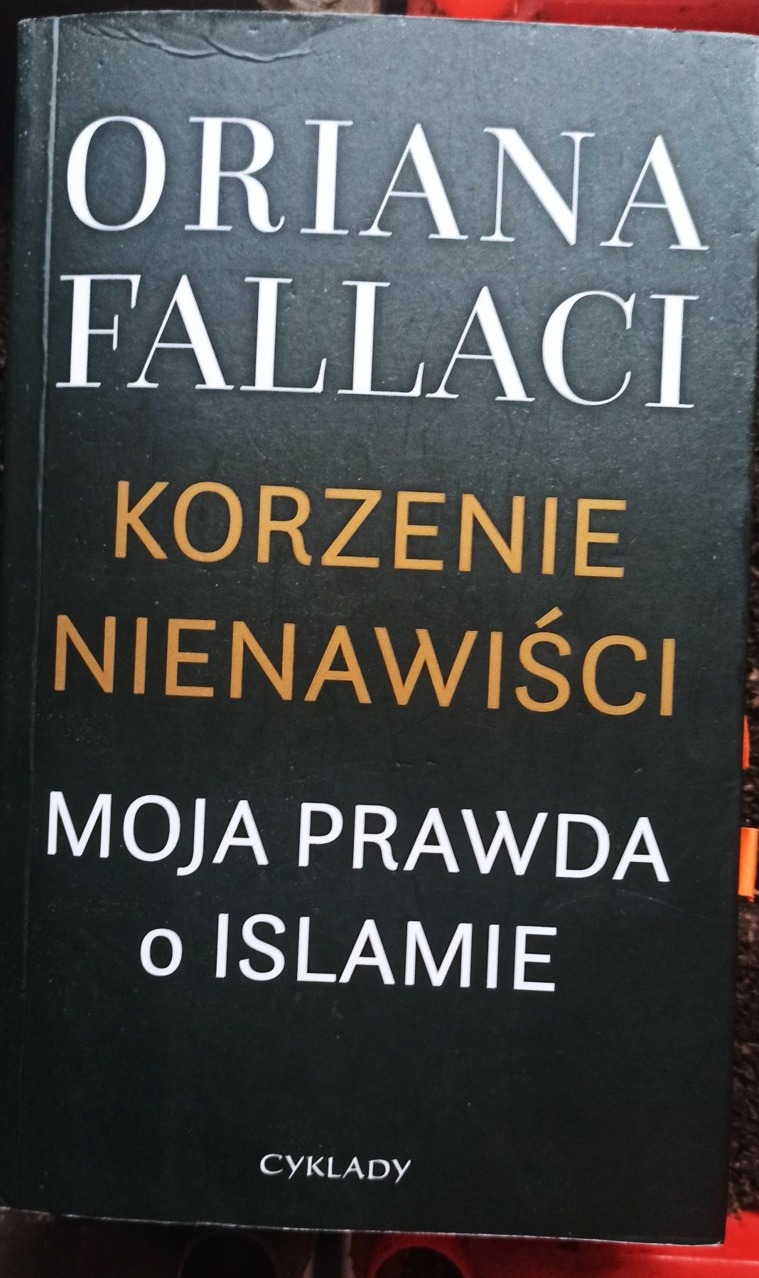 Oriana Fallaci Korzenie nienawiści. Moja prawda o Islamie