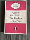 Ryszard Kapuściński The Shadow of the Sun