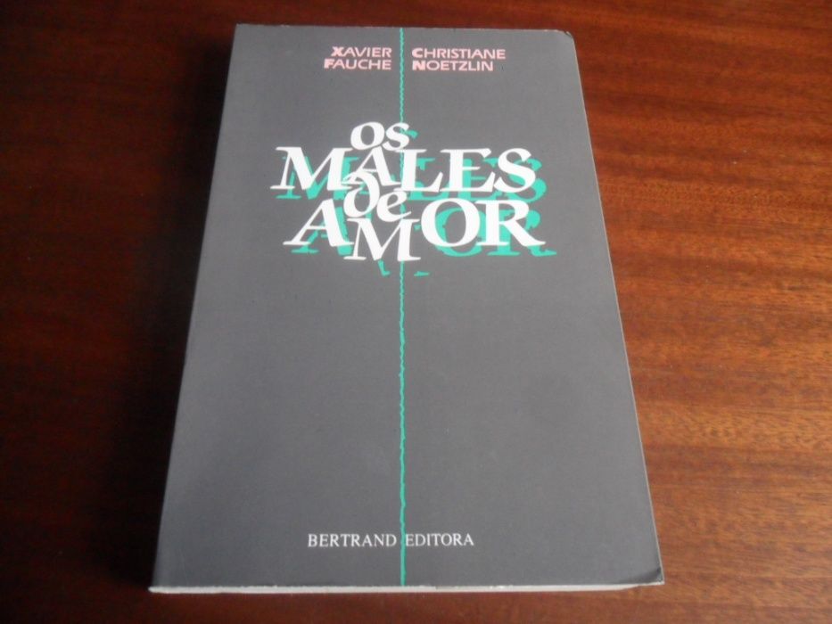 "Os Males de Amor" de Xavier Fauche e Christiane Noetzlin