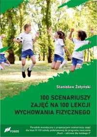 100 scenariuszy zajęć na 100 lekcji w - f - Stanisław Żołyński