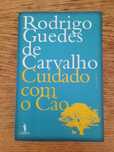 Cuidado com o cão Rodrigo Guedes de Carvalho