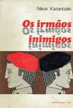 13811

Os irmãos inimigos
de Nikos Kazantzakis
