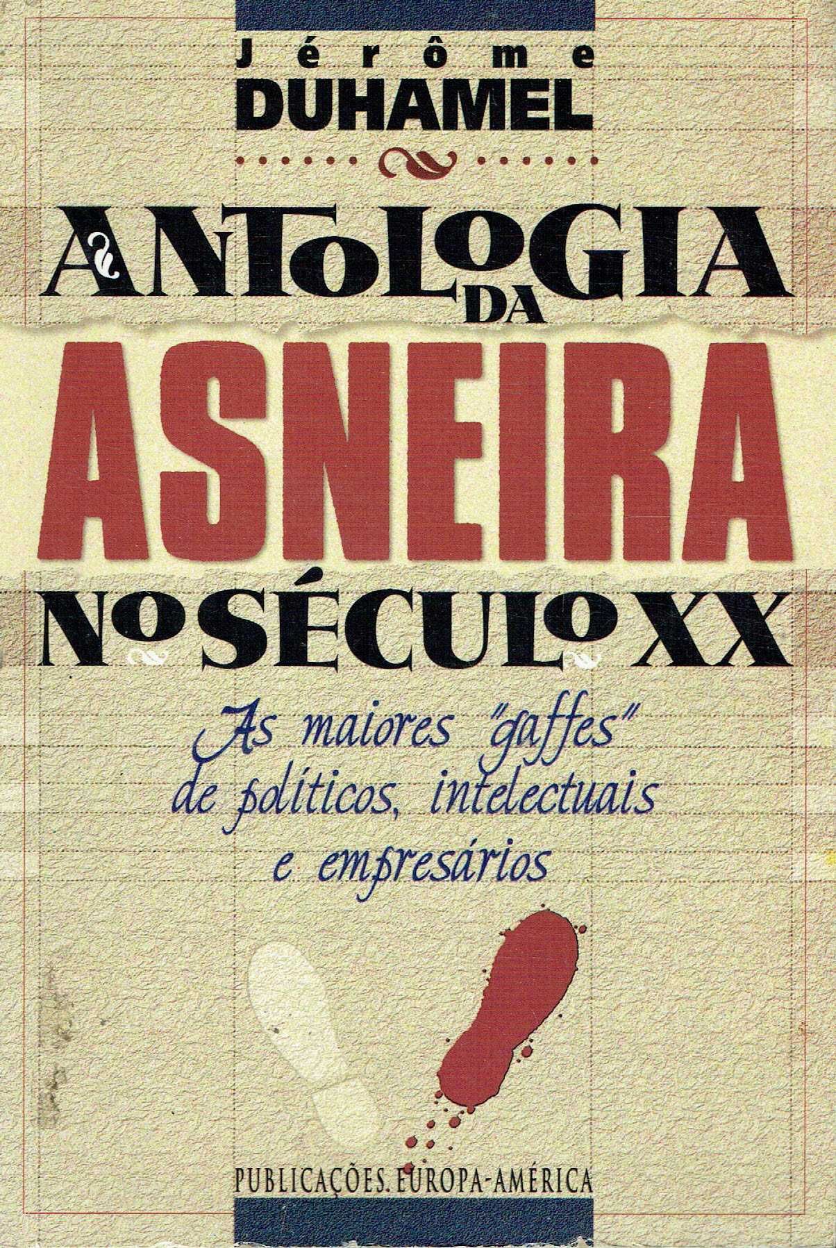 14848

Antologia da Asneira no Século X X
de Jérome Duhamel