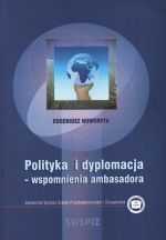 Polityka i dyplomacja wspomnienia ambasadora Eugeniusz Noworyta