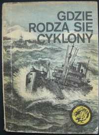 Gdzie rodzą się cyklony, książka z serii Żółtego Tygrysa, 4/85 [#181]