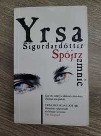 "Spójrz na mnie" Yrsa Sigurðardóttir