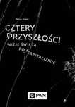 Cztery przyszłości. Wizje świata po kapitalizmie