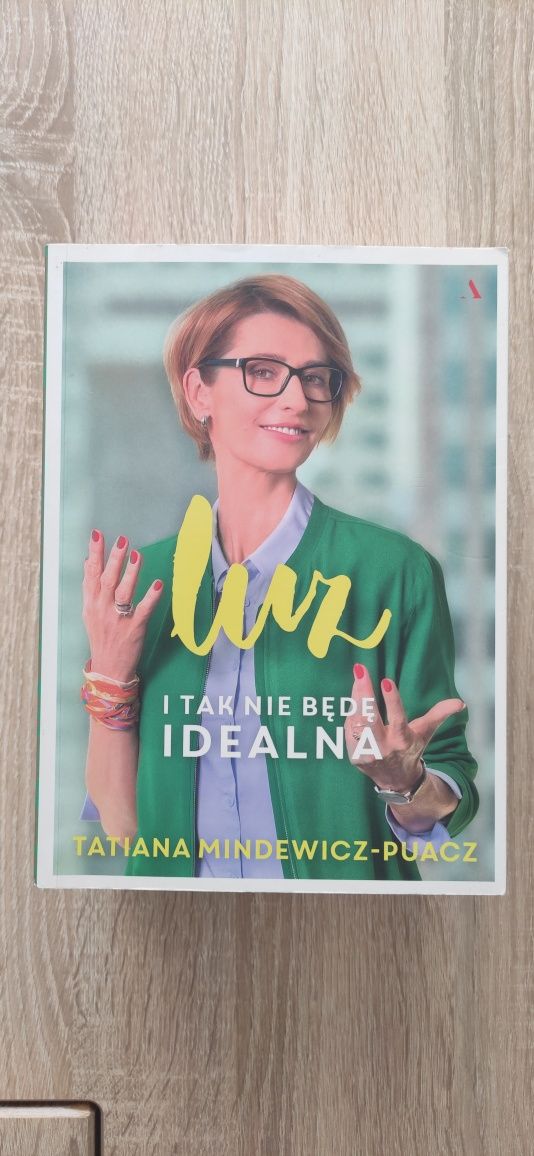 Luz i tak nie będę idealna, Tatiana Mindewicz-Puacz